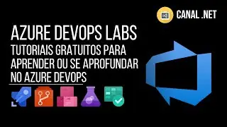 Azure DevOps Labs: tutoriais gratuitos para aprender ou se aprofundar no Azure DevOps