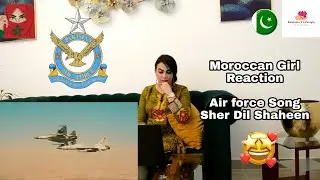 Pakistan Air Force Sher Dil Shaheen by Rahat Fateh Ali Khan and Imran Abbas | Moroccan Girl Reaction