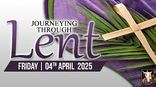 Day 22 | Lenten Reflections | 04th April 2025 | Errol Johnson