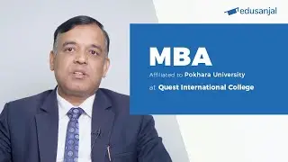 MBA at Quest Int'l College  (Affiliated to Pokhara University) | Syllabus, Eligibility, Cost, Scope