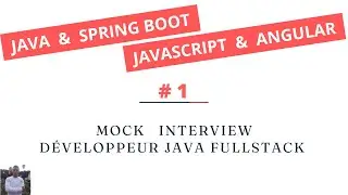 #1 Mock interview -  Entretien Java Profile Développeur Java full stack ✅