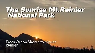 Summer of 2024| From Ocean Shores to Mt. Rainier National Park