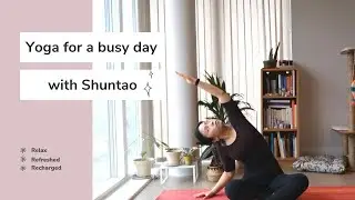 Lunch break yoga to relax, refresh and recharge | Yoga with Shuntao