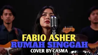 RUMAH SINGGAH - FABIO ASHER | COVER BY CASMA