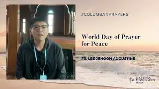 Columban Prayers - World Day of Prayer for Peace