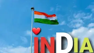 INDEPENDENCE DAY❤🇮🇳(15th AUGUST)   (ULTRA HD)