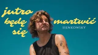 Michał Sieńkowski - Jutro będę się martwić (Official Video)