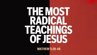 The Most Radical Teachings of Jesus