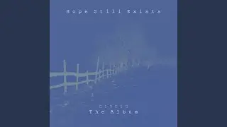 Hope Still Exists (Sped Up)