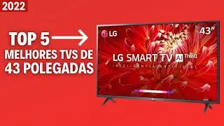 Top 5 Melhores TVS de 43 Polegadas Custo Benef&iacute;cio 2022