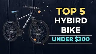 🌟Top 5 Best Hybrid Bikes under $300 Reviews in 2022