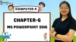 SPARKLING BOOKS | COMPUTER-4 | CH-6 : MS POWERPOINT 2016