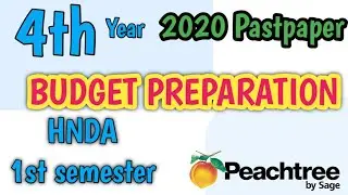 2020 | Budget preparation | in Peachtree | HNDA | Pastpaper Reviews