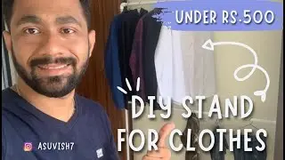 Making DIY Stand for Clothes Under Rs. 500/- | Homemade Clothes Stand | Worth It