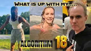 WHAT IS UP WITH MY ALGORITHM  PART 18 ***EDIT***