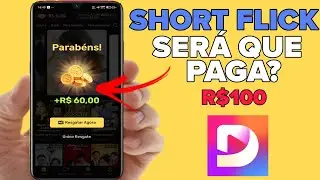 App Shortflick Paga mesmo R$100? short flick realmente paga &eacute; real ou fake