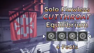 Solo Flawless CUTTHROAT Equilibrium (4 Feats) | Destiny 2