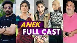 Anek (film) 2022 Full Star Cast Real Names & more Details Review