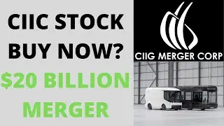 Arrival Stock Merger with CIIG Merger Corp - Buy CIIC STOCK NOW?