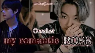 MY ROMANTIC BOSS 🫦 ( ONESHORT MOVIE 🎥🎧)