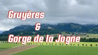 Gruy&egrave;res and Gorge de la Jogne