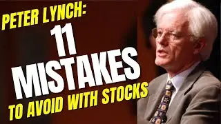 Peter Lynch: 11 Investing Mistakes People Make with Stocks! [Stock Market Advice from Peter Lynch]