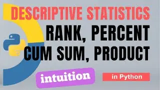 #48. Descriptive Statistics - 7: Rank, percent,  cumulative sum, product, min, max | Tutorial