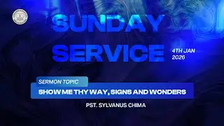 SHOW ME THY WAY, SIGNS AND WONDERS | PST SYLVANUS CHIMA