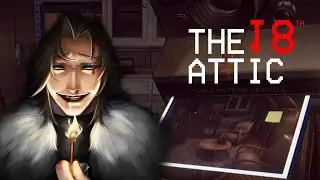 【The 18th Attic】Paranormal Anomaly Hunting? Sounds like I'm your guy!