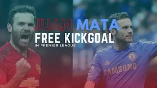 Juan Mata Free Kick Goals In Premier League
