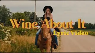 Kaylyn Sahs - Wine About It (Official Lyric Video)