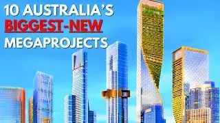 10 Australia&rsquo;s BIGGEST (NEW) Megaprojects