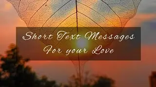 Cute Short Text Messages For Your Love 😘 || 4u Diary