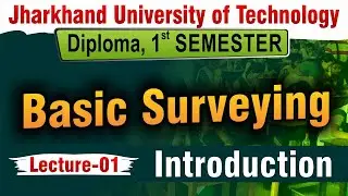 Basic Surveying | Lect - 01 Introduction | JUT | Diploma 1st Semester | Detailed Live Classes #jut