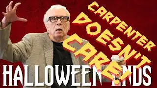 HALLOWEEN ENDS NEWS  **JOHN CARPENTER DOES NOT CARE!**