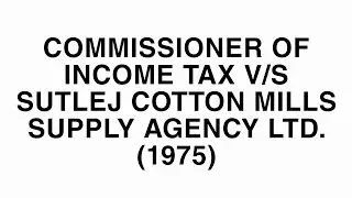 Commissioner of income tax v. sutlej cotton mills supply agency ltd. Case, 1975 #caselaw