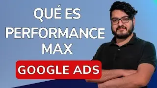 Google Ads: What is Performance Max