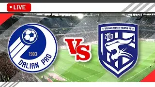 🔴Dalian Pro VS Wuhan Three Towns FC LIVE Match Score Streaming Full HD |  Chinese Super League 2023