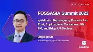 sysMaster: Redesigning Process 1 in Rust, Applicable to Containers, VM, PM, and Edge loT Devices