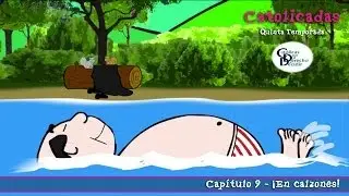 Catolicadas - Capítulo 9: ¡En calzones!
