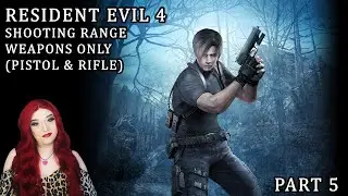 Resident Evil 4 - Shooting Range Weapons Only - Part 5