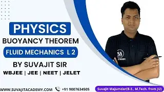 Physics Buoyancy Theorem Fluid Mechanics L 2 by Suvajit Sir | WBJEE | JEE | NEET | JELET