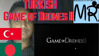 SUBTITLES : Game of Drones II : Turkish Drone : Reaction Videos: Mamun's React