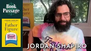 Jordan Shapiro with Ted Bunch - Father Figure: How to Be a Feminist Dad - Book passage Live