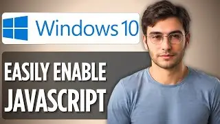 How to Enable JavaScript on Windows 10 (2025) 🔧 | Chrome, Edge, Firefox Guide