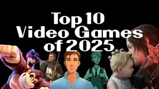 My Top 10 Video Games of 2025