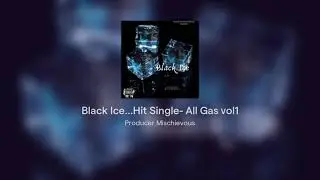 Black Ice... (All Gas vol1)- FlowMoney  2021 Album HIT SINGLE