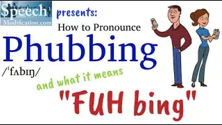 How to Pronounce Phubbing (& Phubbing Meaning)