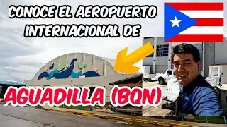 Conoce el Aeropuerto Internacional Rafael Hernandez de Aguadilla (BQN)