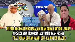 PESERTA AFC INGIN INDONESIA JADI TUAN RUMAH NATION LEAGUE! AFC MALAH PROTES KE FIFA TENTANG FS 2026
